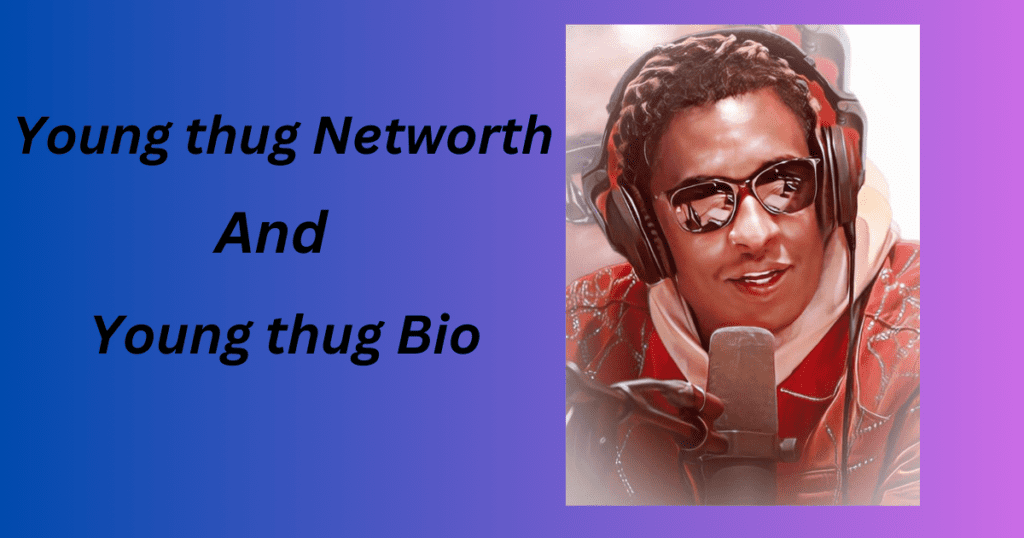 Young Thug Net Worth 